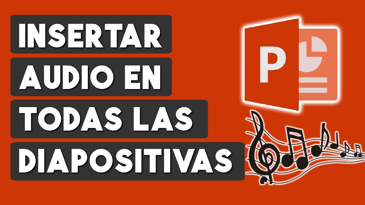 Como Insertar Audio en PowerPoint para Todas las Diapositivas