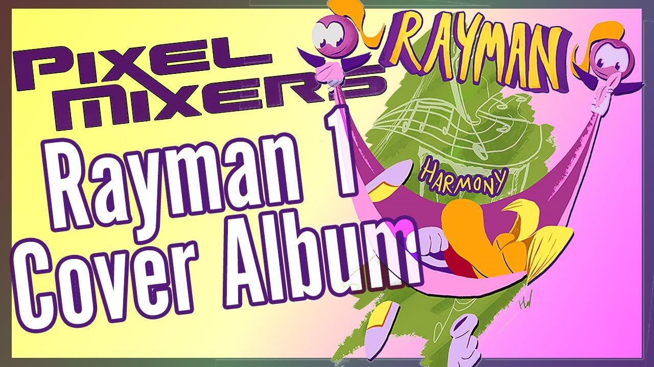 Pixel Mixers - Harmony [FULL Rayman 1 OST cover album]