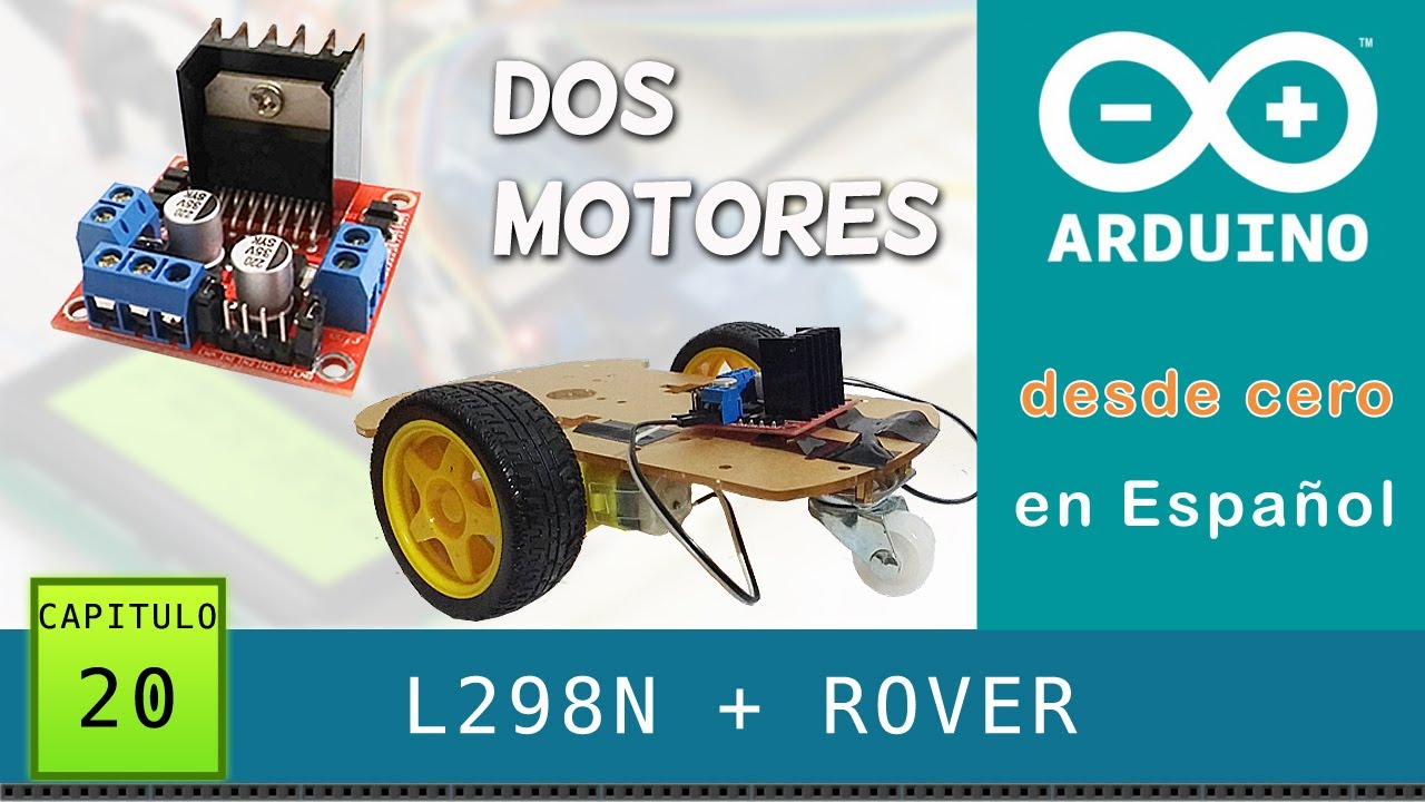 Arduino desde cero en Español - Capítulo 20 - Módulo L298N dos motores DC (Rover 2WD)