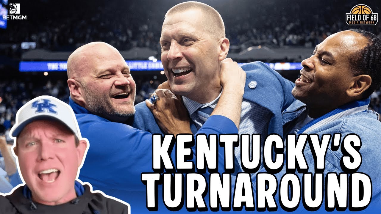 SPECIAL: KSR's Matt Jones on how Kentucky turned their season around! | FIELD OF 68