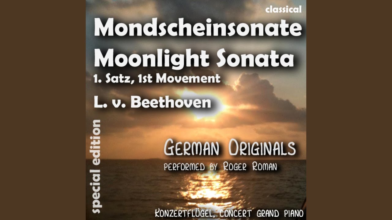 Moonlight Sonata , Mondschein Sonate , 1st Movement , 1. Satz (feat. Roger Roman)