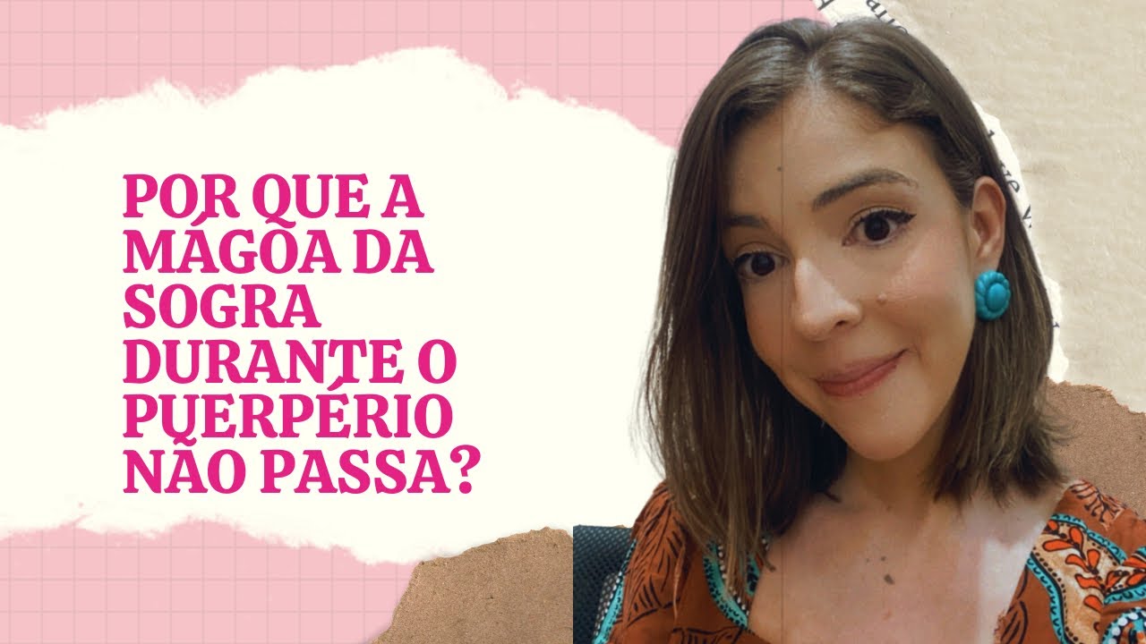 MÁGOA DA SOGRA NO PUERPÉRIO