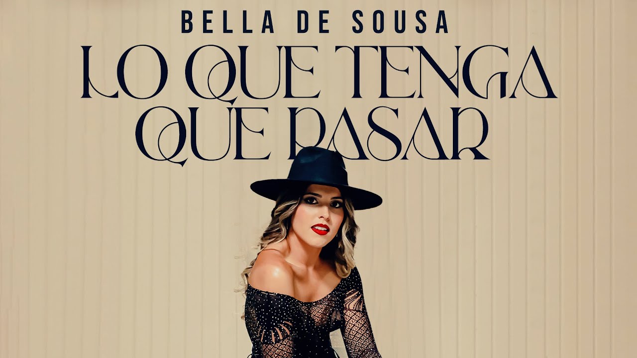 Bella de Sousa - Lo que tenga que pasar