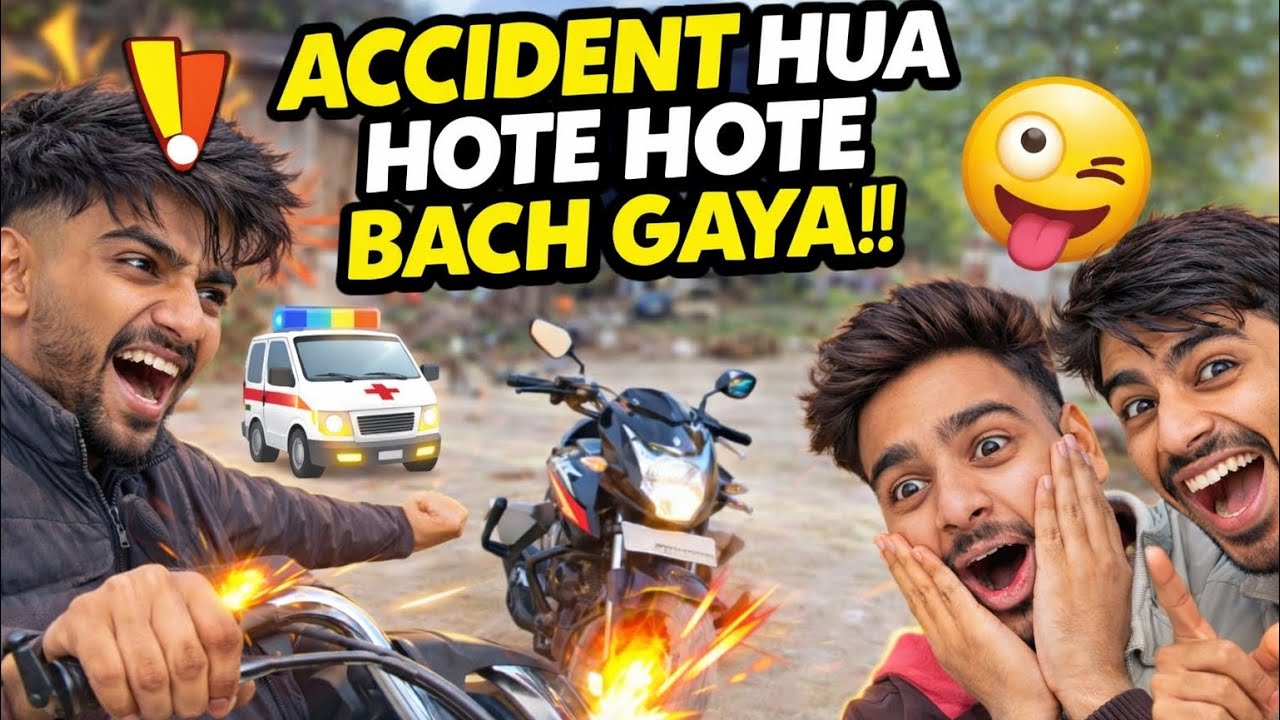 Bhai Aaj To Bach Hi Gaya 😱😂 | Near Accident Funny Vlog