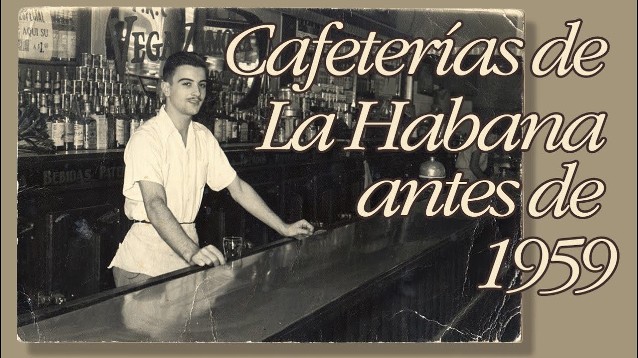 🍽 Cafeterias de La Habana antes de 1959
