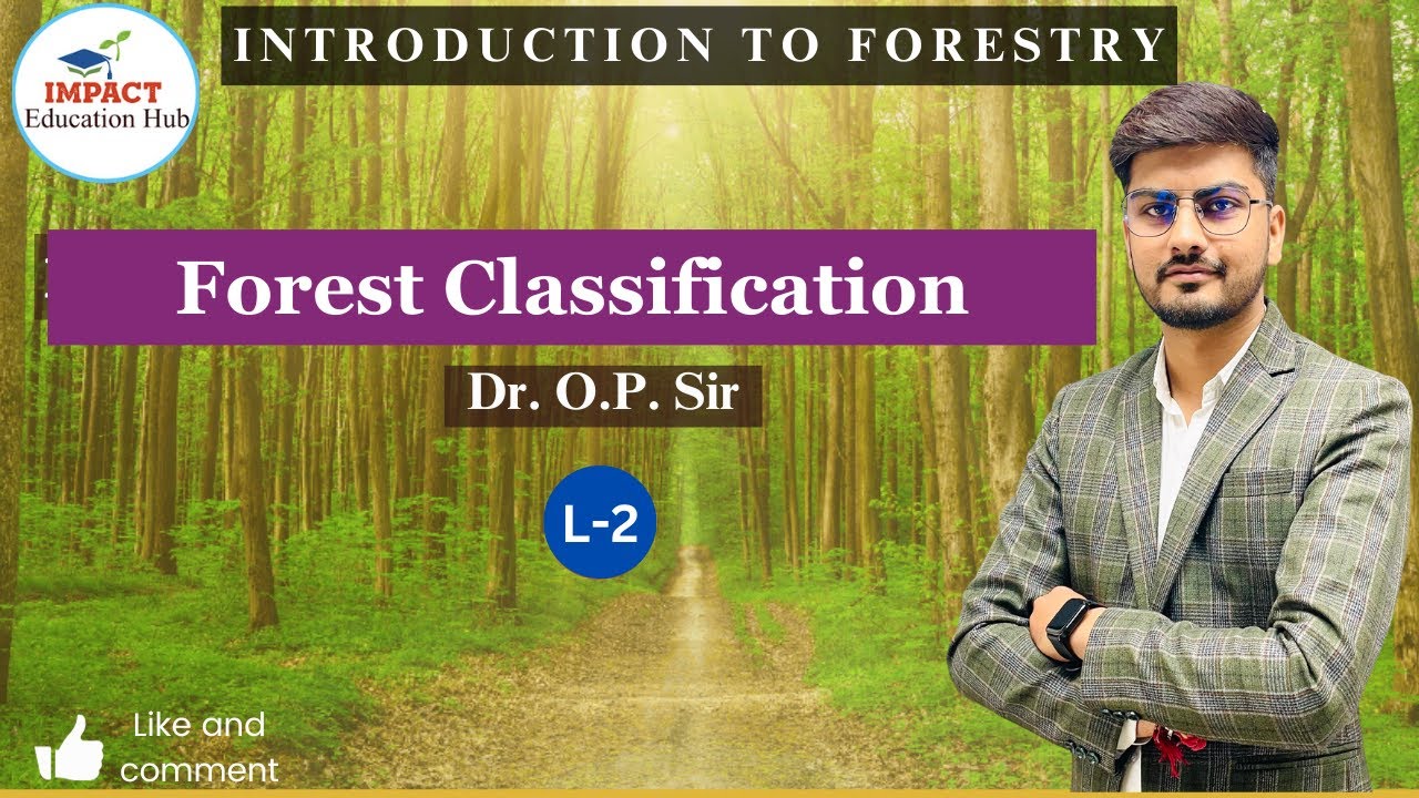 Forest Classification II Introduction to Forestry II Forestry for BSc Agriculture First Semester II