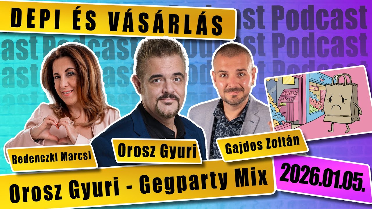 DEPI ÉS VÁSÁRLÁS Orosz Gyuri GegParty MIX standupos podcast 17. Redenczki Marcsi és Gajdos Zoltán