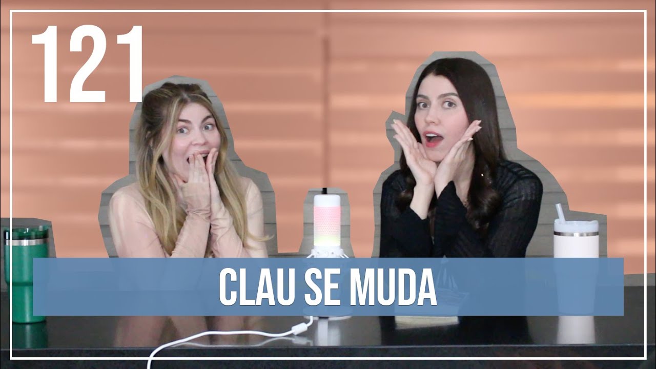 Clau se muda | EP. 121
