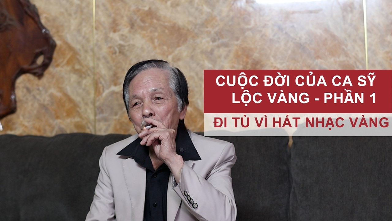 Cuộc đời ca sỹ Lộc Vàng - Đi tù vì hát nhạc vàng lậu