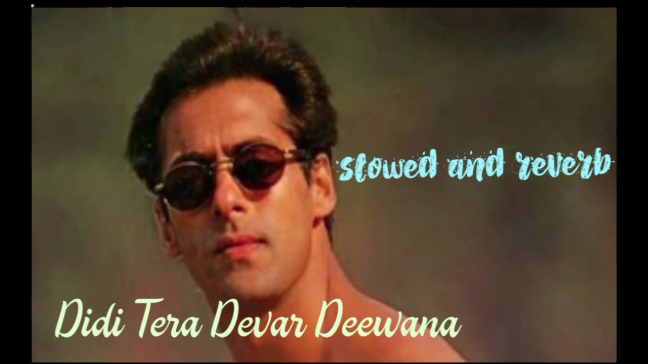 Didi Tera Deewar Deewana | Slowed and Reverb