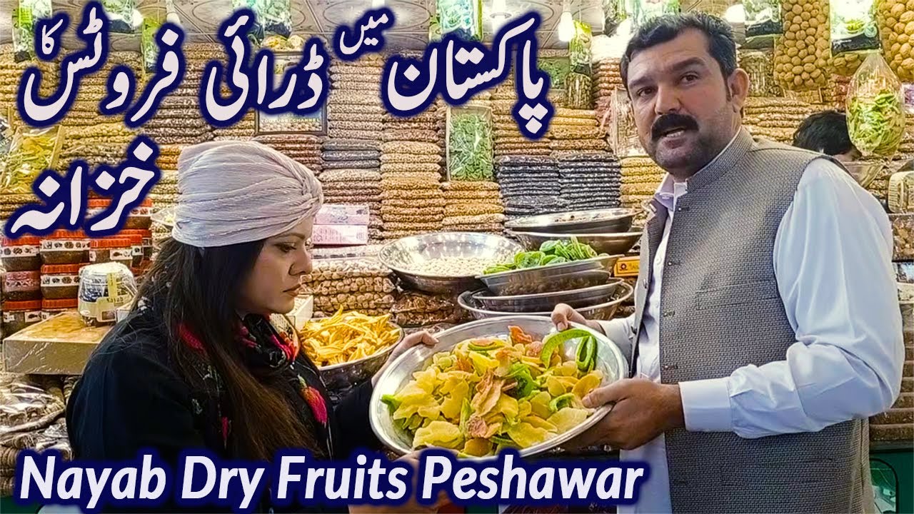 Nayab Dry Fruits Karkhano Market Peshawar l Best Dry Fruits In Pakistan l Sadia Rafay