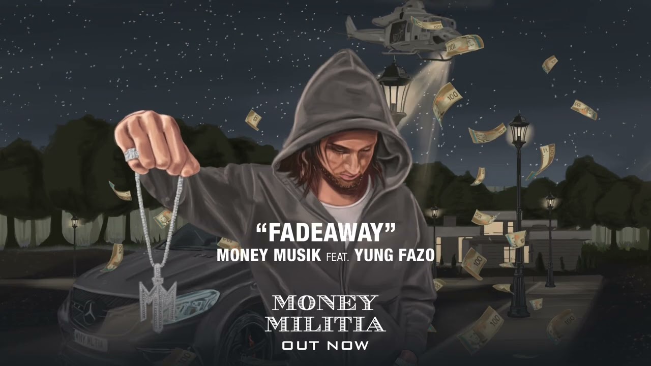Money Musik & Yung Fazo - FADEAWAY