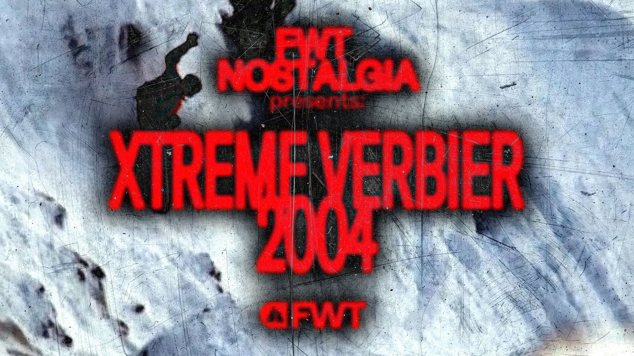 Xtreme Verbier 2004 I FWT Nostalgia