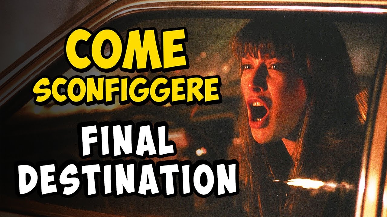 Come Sconfiggere La MORTE in FINAL DESTINATION
