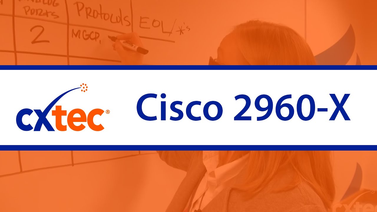 Cisco 2960-X Features and Capabilities - CXtec tec Tips
