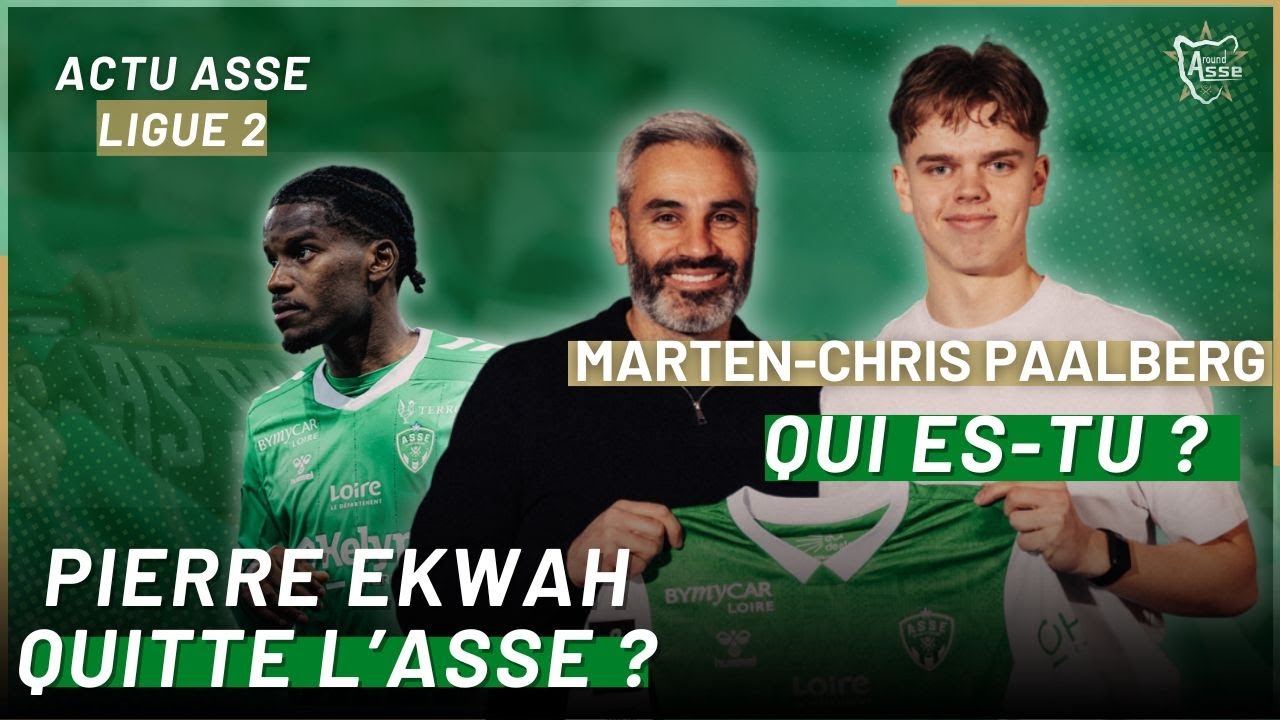 ASSE : le flou autour d’Ekwah, focus sur Paalberg !