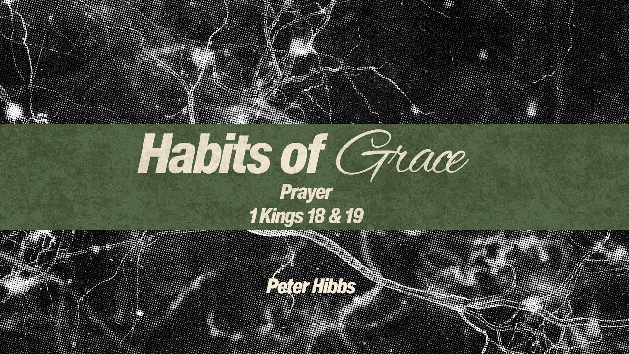 Habits of Grace Part 2: Prayer 10:45am