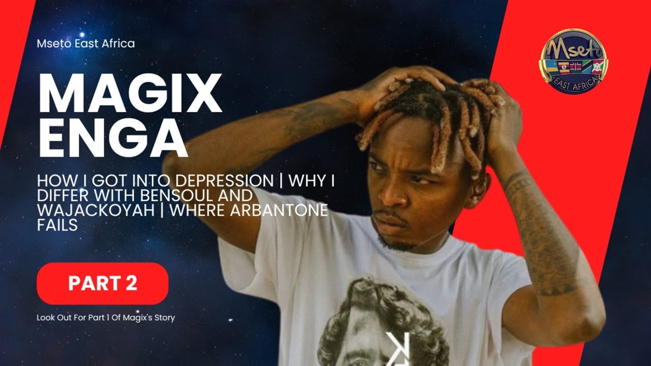 MAGIX ENGA: DEPRESSION ILIPOANZIA | WHY I DISAGREE WITH BENSOUL & WAJACKOYAH | ARBANTONE INAPOFELI