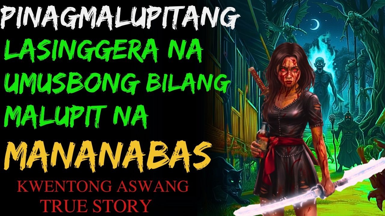 PINAGMALUPITANG LASINGGERA NA UMUSBONG BILANG MALUPIT NA MANANABAS | Kwentong Aswang | True Story7