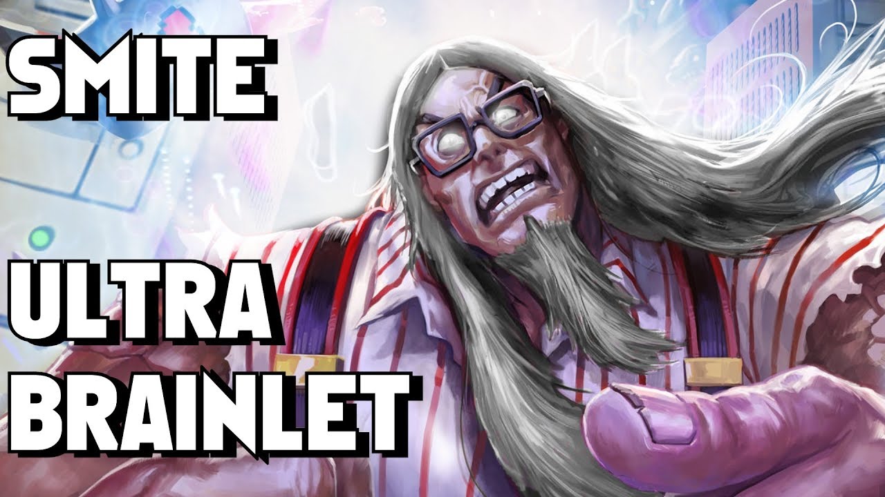 SMITE - Ultra Brainlet