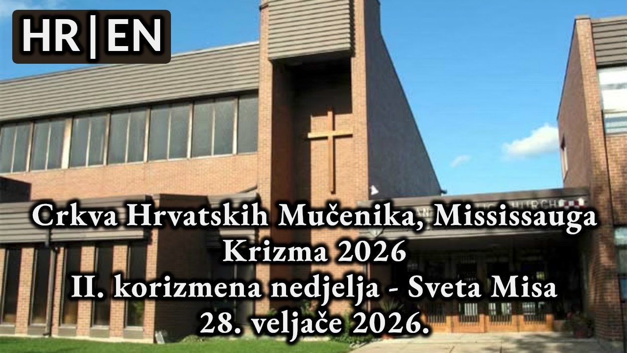 Subota, 28. veljače, 2026.; Krizma 2026, 2. korizmena nedjelja - Sveta Misa
