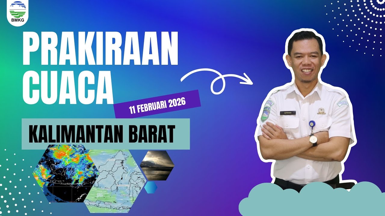 Prakiraan Cuaca Kalimantan Barat Hari Rabu, 11 Februari 2026