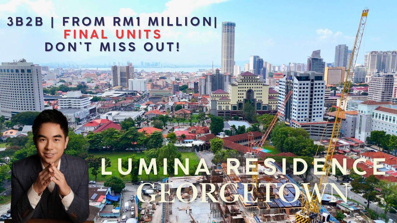 Lumina Residence: Best Available Units Now (Seaview or City View Corner Picks) | Penang Georgetown ✨