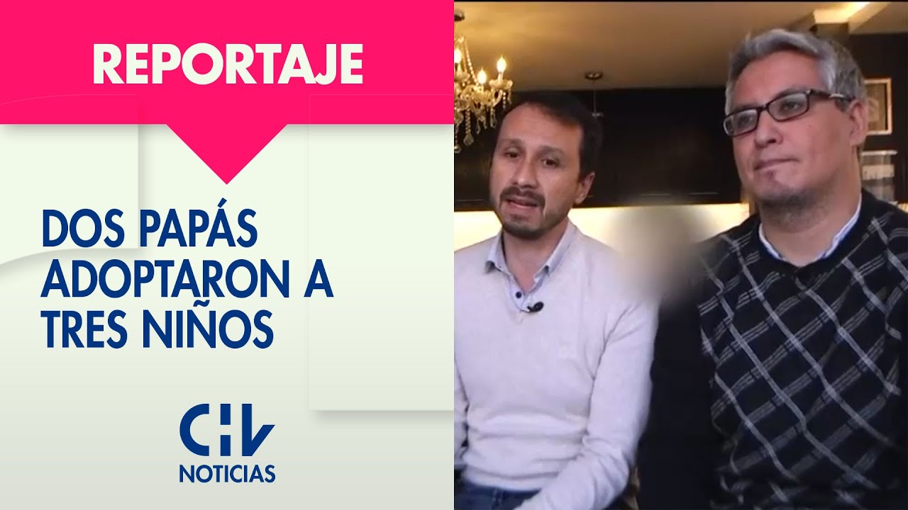 La historia de Christian y Rodrigo, pareja que adoptó a tres niños del Sename: “La clave es el amor”