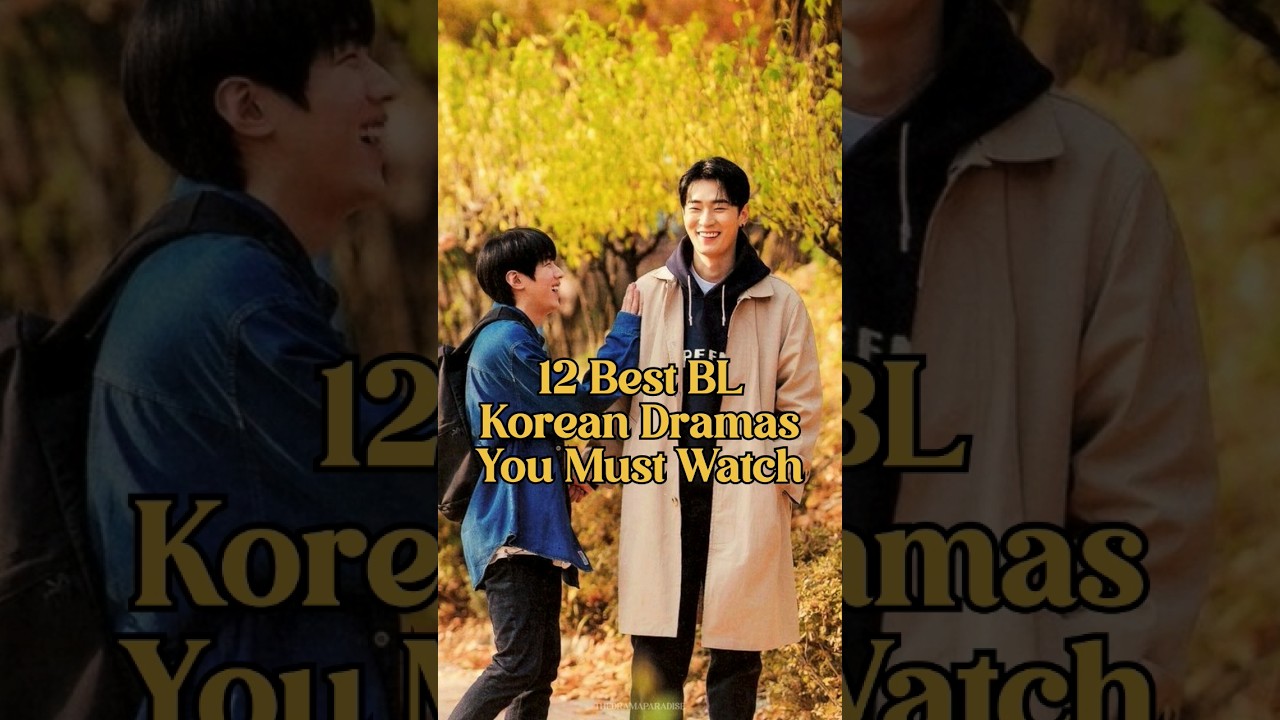 12 Korean BL Dramas You Must watch! #bl #blseries #bldrama #kdrama #kbl #kpop #bls