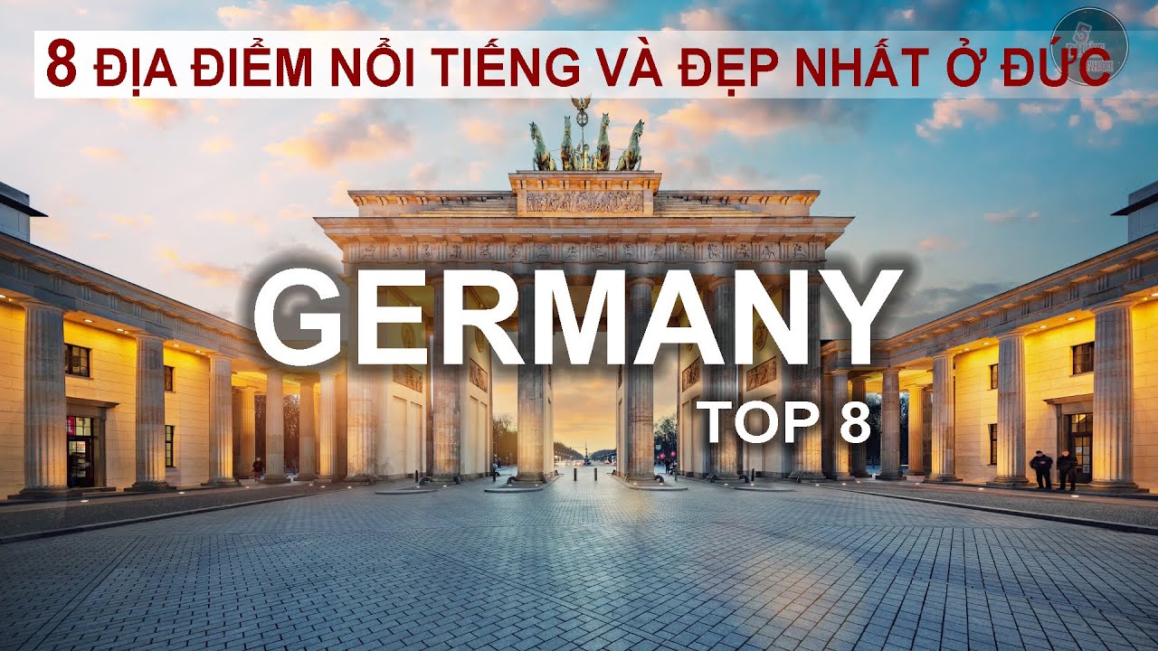 8 ĐỊA ĐIỂM NỔI TIẾNG VÀ ĐẸP NHẤT Ở NƯỚC ĐỨC