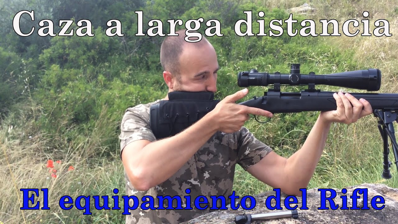 Iniciación Caza a larga distancia: El equipamiento del rifle.Long range hunting: The rifle equipment