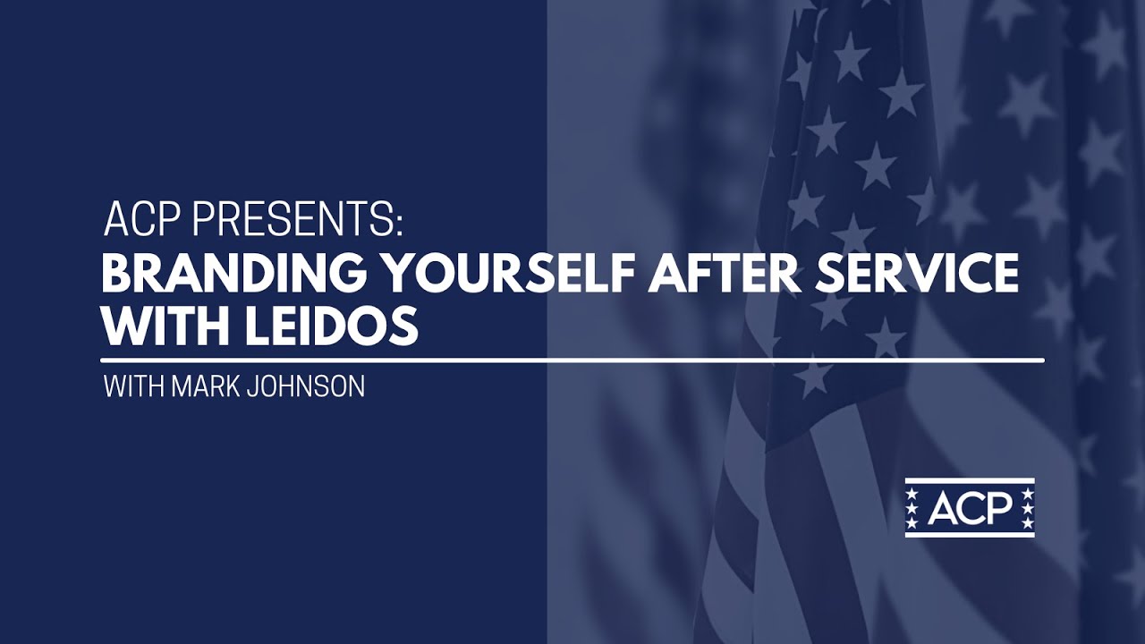 ACP Presents: Branding Yourself After Service with Leidos