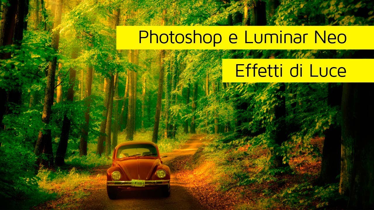 Photoshop e Luminar Neo Effetti di Luce