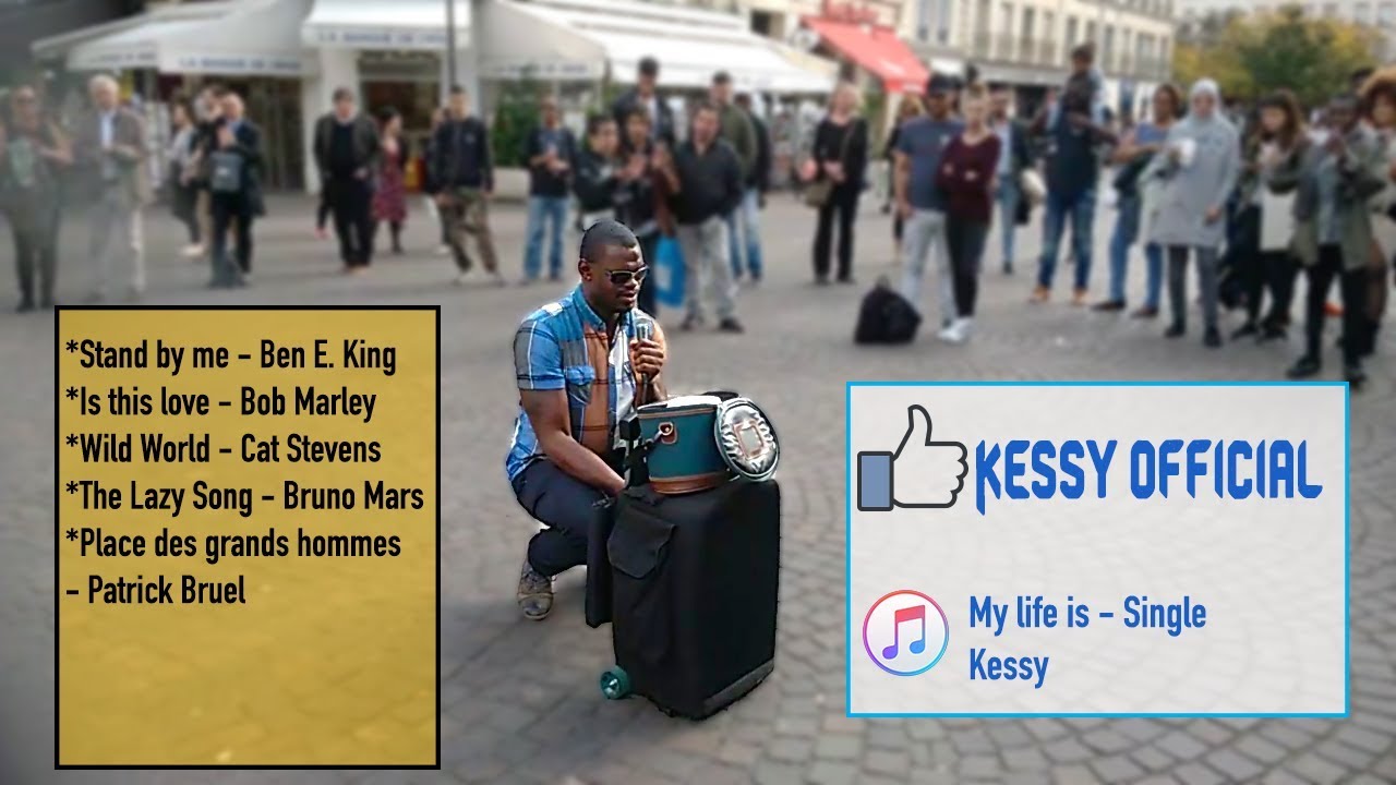 Kessy - Stand by me,The Lazy Song,Place des grands hommes...plus  (live à Châtelet)