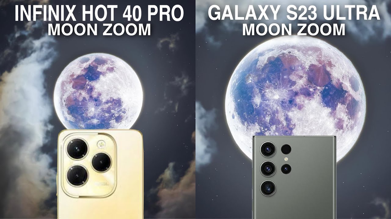 Infinix Hot 40 Pro Vs Samsung Galaxy S23 Ultra Super Moon Zoom Test