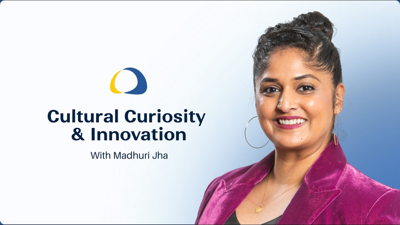 Cultural Curiosity & Innovation with Madhuri Jha