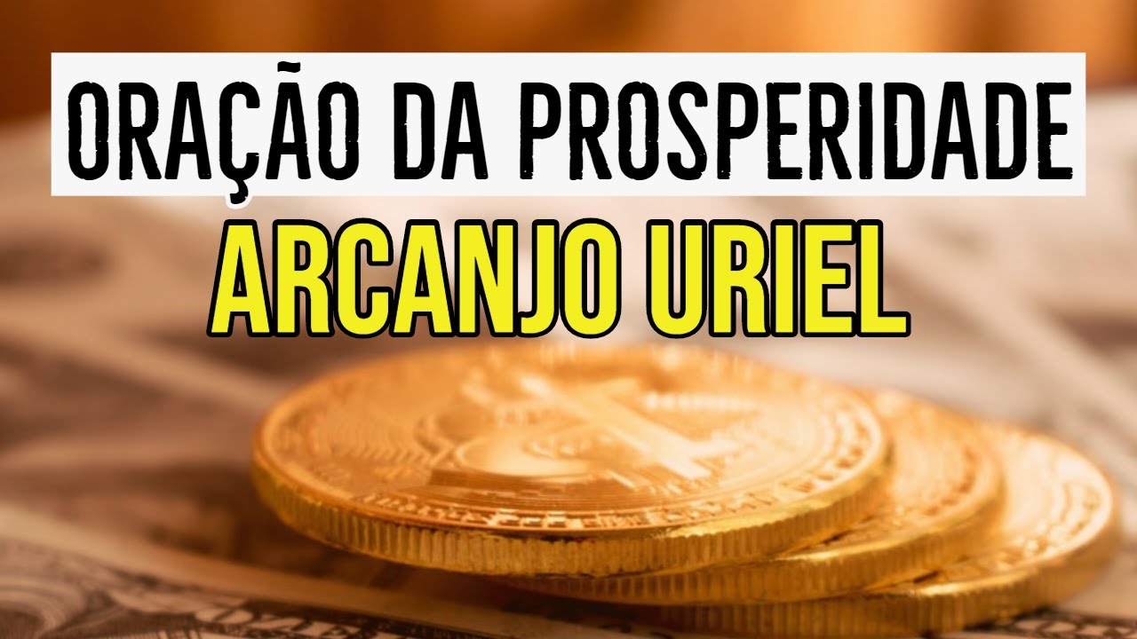 ORAÇÃO DA PROSPERIDADE DO ARCANJO URIEL