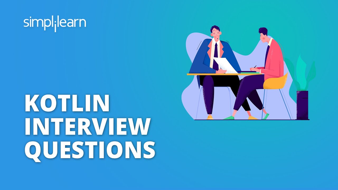 Kotlin Interview Questions and Answers For 2026 | Kotlin Interview Questions | Simplilearn