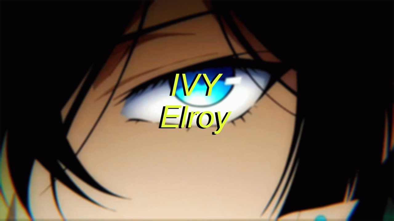 Elroy - IVY (slowed + reverb)