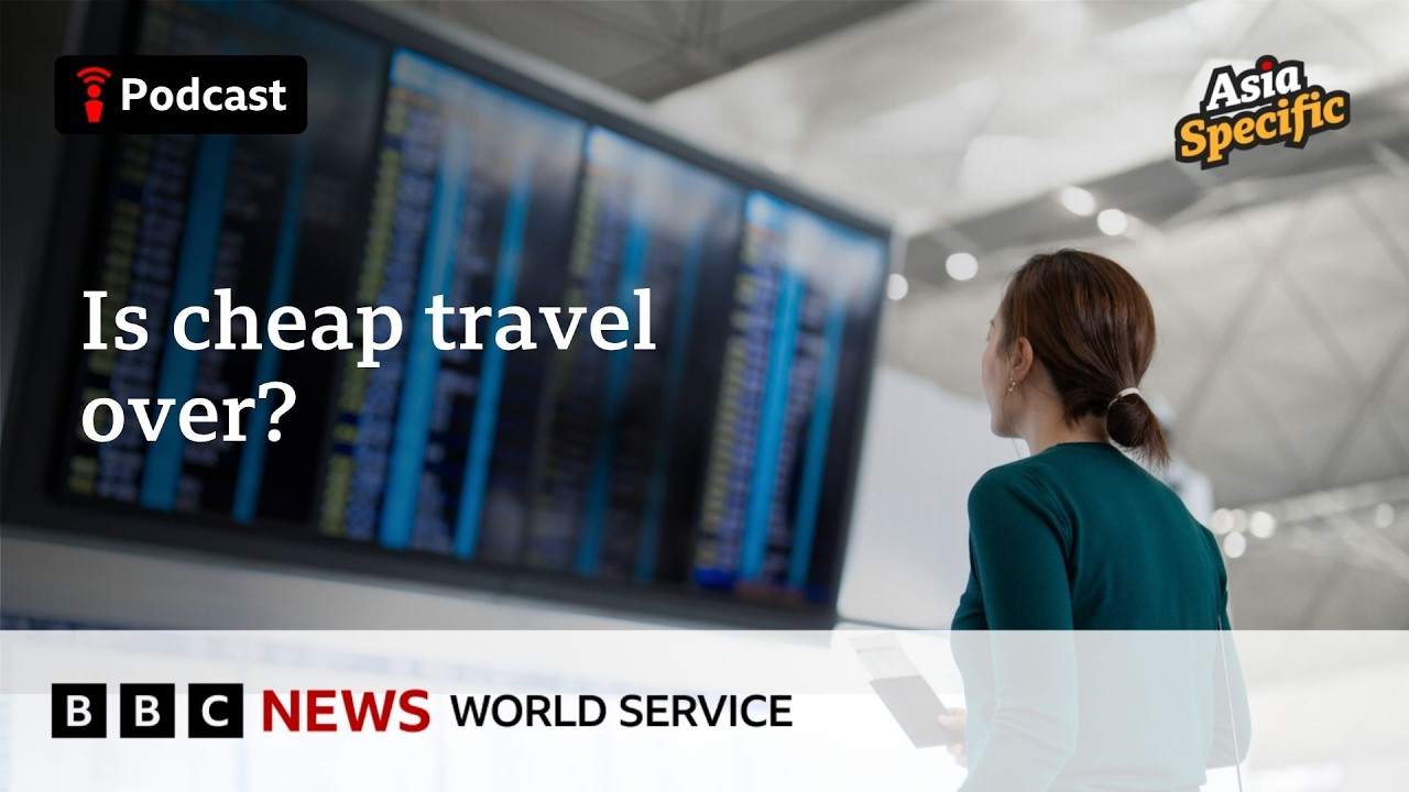 Cheap flights in Asia aren&rsquo;t so cheap anymore - Asia Specific podcast, BBC World Service