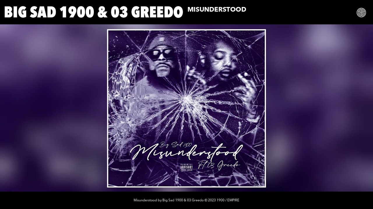 Big Sad 1900 & 03 Greedo - Misunderstood (Official Audio)