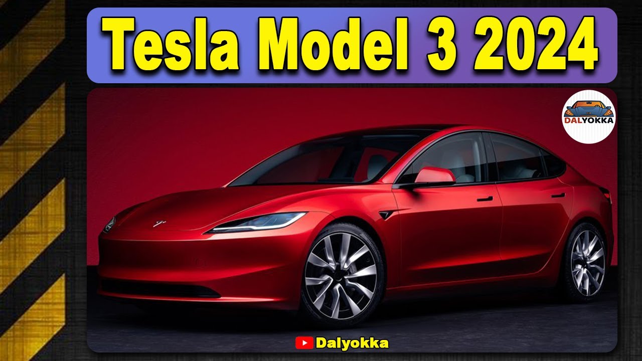 Everything you need to know about the 2024 Tesla Model 3 | Dalyokka Channel