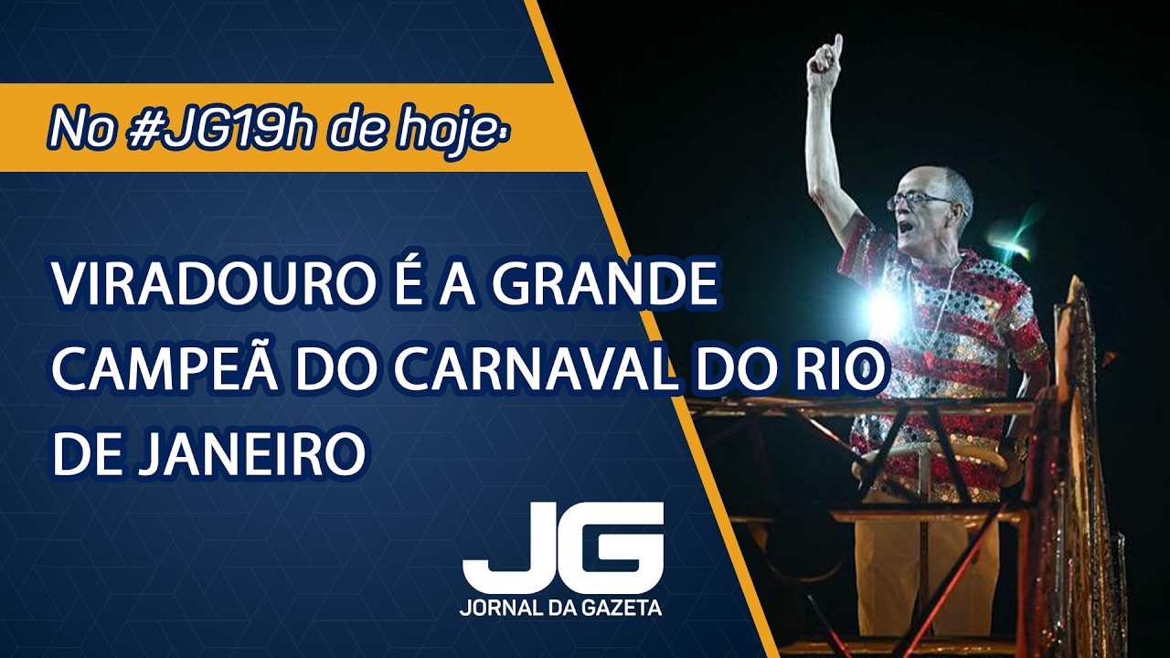 Viradouro é a grande campeã do Carnaval do Rio de Janeiro | Jornal da Gazeta – 18/02/2026