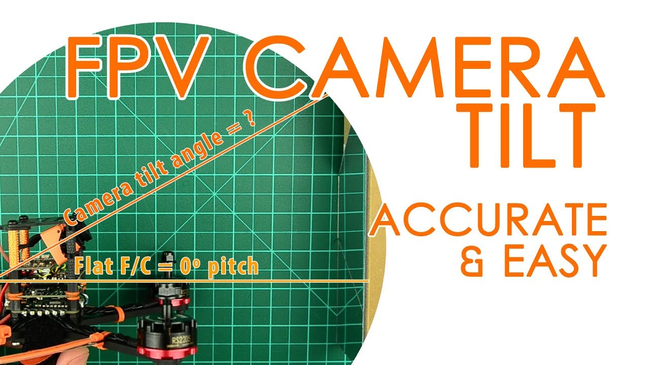 The BEST way to adjust FPV camera tilt: how to measure your camera angle accurately - QUICK GUIDE