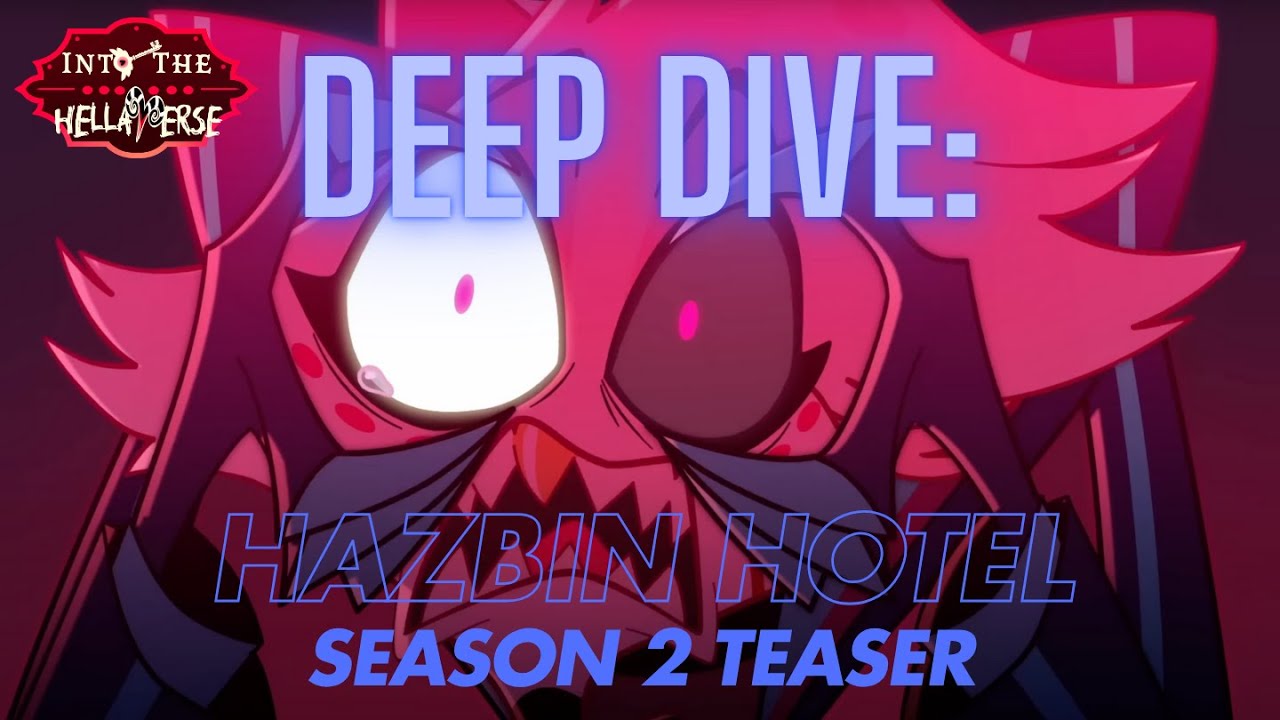 DEEP DIVE: #HazbinHotel S2 Teaser || #IntoTheHellaverse