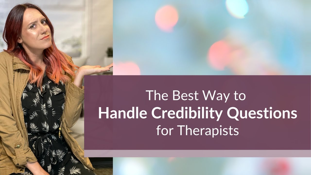 The Best Way to Handle Credibility Questions for Therapists