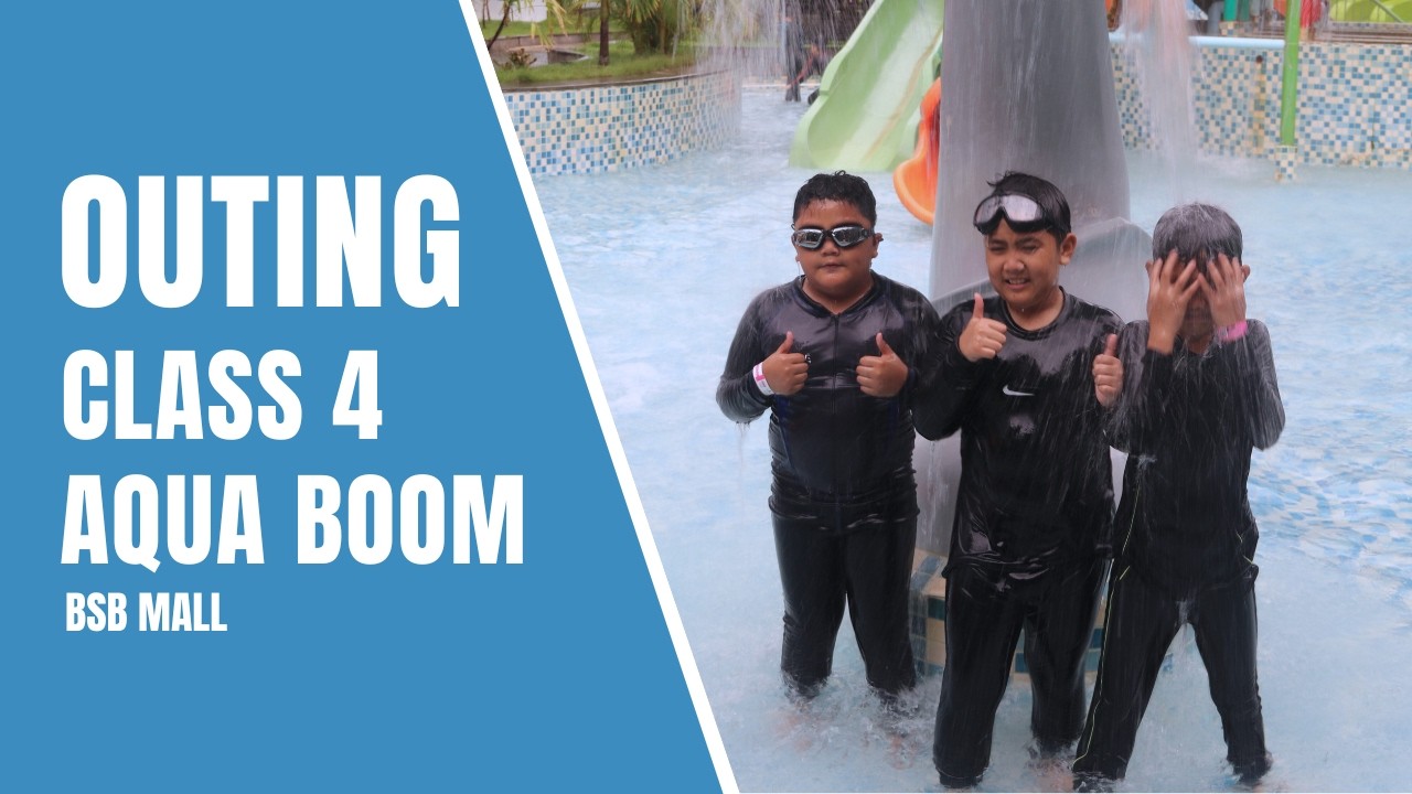 Outing Class 4 [Kelas 4] ke Aqua Boom BSB Mall