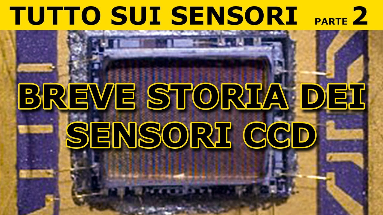 Storia dei sensori CCD e ciò che c'era prima - Tutto sui sensori parte 2