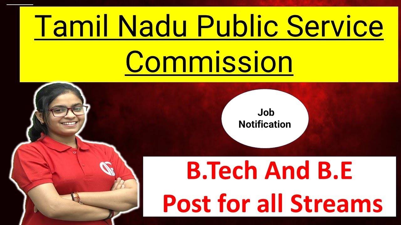 Tamil Nadu Public Service Commission Job Notification- Post for all streams of Engineering.