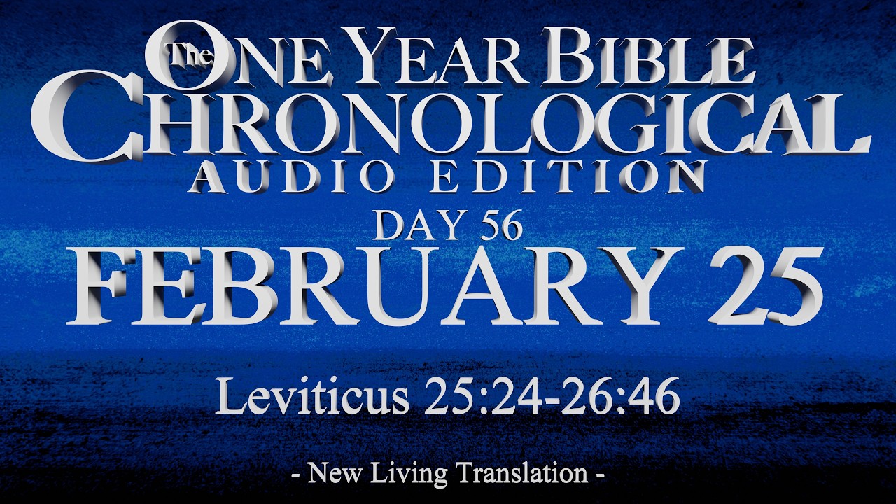 Day 56 | February 25 | Chronological Bible Audio | Lev 25-26